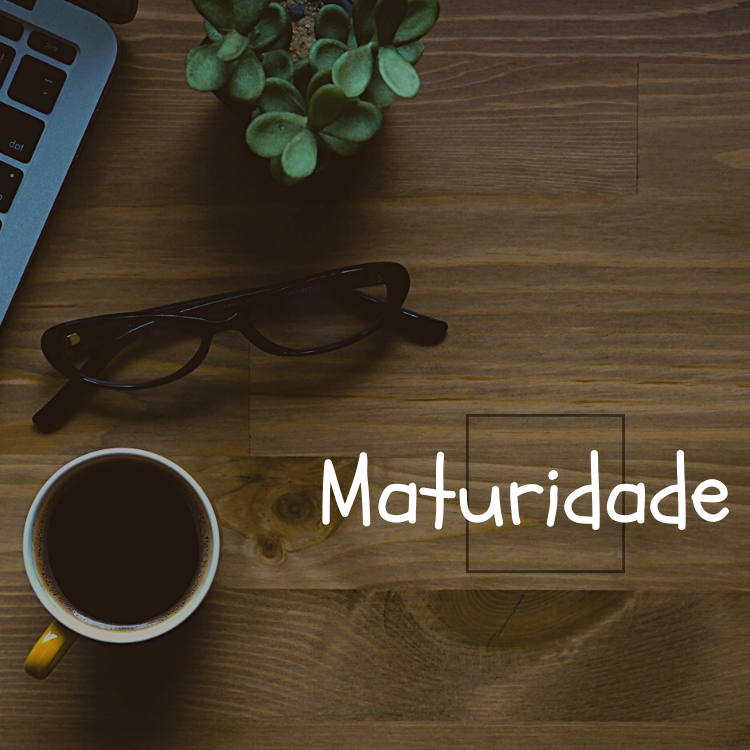 Maturidade