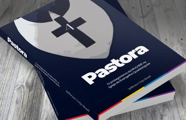 Protagonismo feminino Quadrangular é tema do livro “PASTORA”, obra do teólogo Jefferson Grijo Brasil