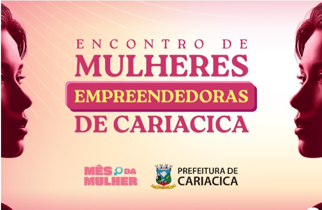 Prefeitura de Cariacica (ES) recebe Feira de Empreendedoras na segunda-feira (24)