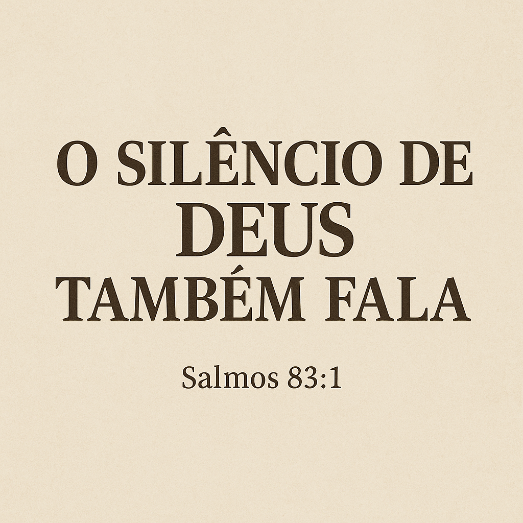 Devocional: O Silêncio de Deus Também Fal